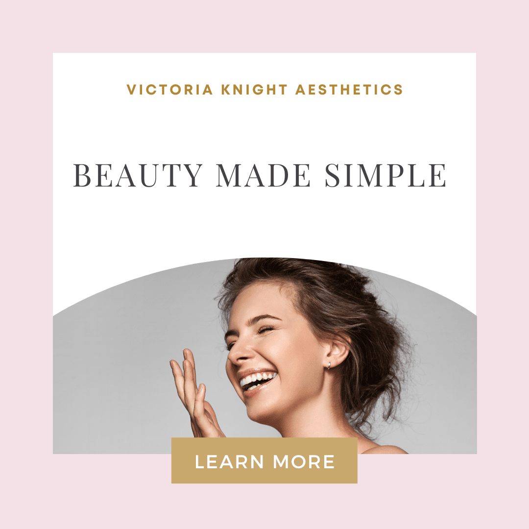Beauty Made Simple Victoria Knight Aesthetics
